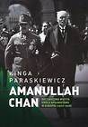 Amanullaha Chan Historyczna wizyta króla Afganistanu w Europie