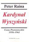 Kardynał Wyszyński Tom 3 Czasy Prymasowskie 1956-1961