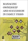 Managing ownership and succession in family firms