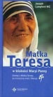 Matka Teresa w bliskości Maryi Panny