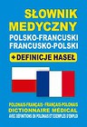 Słownik medyczny polsko-francuski francusko-polski + definicje haseł
