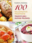 100 najlepszych przepisów tradycyjnej kuchni polskiej