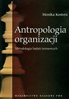 Antropologia organizacji Metodologia badań terenowych
