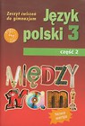 Między nami 3 Język polski Zeszyt ćwiczeń Część 2