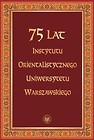 75 lat Instytutu Orientalistycznego Uniwersytetu Warszawskiego