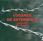 Lugares de Extermino Alemanes en Polonia Niemieckie miejsca zagłady w Polsce  wersja hiszpańska