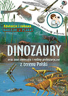 Dinozaury oraz inne zwierzęta i rośliny prehistoryczne z terenu Polski