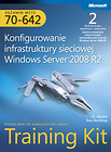 Egzamin MCTS 70-642 Konfigurowanie infrastruktury sieciowej Windows Server 2008 R2 Training Kit z płytą CD