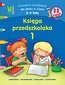 Księga przedszkolaka 1 Ćwiczenia rozwijające dla dzieci w wieku 3-4 lata