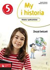 My i historia Historia i społeczeństwo 5 Zeszyt ćwiczeń