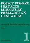 Polscy pisarze i badacze literatury przełomu XX i XXI wieku