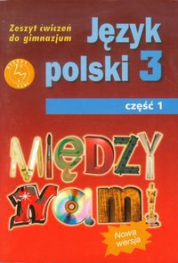 Między nami 3 Język polski Zeszyt ćwiczeń Część 1