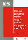 Elementy politycznej filozofii integracji państw europejskich w XX i XXI w.