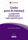Granice prawa do informacji  w postępowaniu administracyjnym i sądowoadministracyjnym