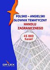 Polsko-angielski słownik tematyczny handlu zagranicznego / Leksykon rozliczeń w HZ / Leksykon