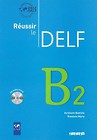 Reussir le Delf B2 Livre + CD