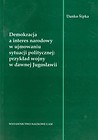 Demokracja a interes narodowy w ujmowaniu sytuacji politycznej: przykład wojny w dawnej Jugosławii