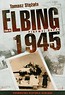 Elbing 1945 Pierwyj Gorod Tom 2