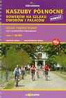 Kaszuby Północne rowerem na szlaku dworów i pałaców atlas turystyczny