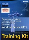 MCSE Egzamin  70-294 Planowanie wdrażanie i obsługa infrastruktury Active Directory Microsoft Windows Server 2003 Training Kit + CD