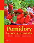 Pomidory Uprawa i przyrządzanie