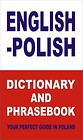 English-Polish Dictionary and Phrasebook Your Perfect Guide in Poland