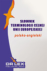 Polsko-angielski słownik terminologii celnej Unii Europejskiej