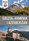 Gruzja Armenia i Azerbejdżan Przewodnik ilustrowany