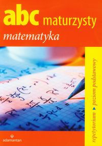 ABC maturzysty Matematyka Repetytorium