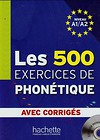 Les 500 Exercices de phonetiques avec corriges A1/A2 + CD