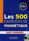 Les 500 Exercices de phonetique avec corriges niveau B1/B2 + CD