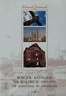 Kościół katolicki na Białorusi 1939-1991 od zniszczenia do odrodzenia