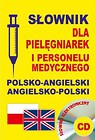 Słownik dla pielęgniarek i personelu medycznego polsko-angielski  angielsko-polski + CD