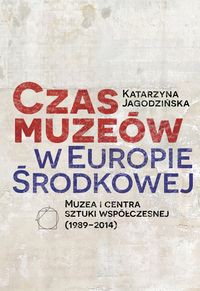Czas muzeów w Europie Środkowej