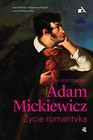 Adam Mickiewicz Życie romantyka