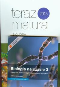Biologia na czasie 3 Podręcznik Zakres rozszerzony + kod dostępu do Matura-ROM + Teraz matura Zadania i arkusze maturalne