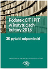 Podatek CIT i PIT w instyt.kultury 2016 30 pytań i odpowiedzi