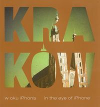 Kraków w oku iPhona