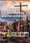 Początki i chrystianizacja państwa polskiego