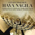 Genady Iskhakov - Hava Nagila - Najpiękniejsze Żydowskie i Hebrajskie Pieśni