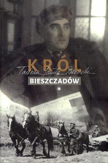 Król Bieszczadów. Tadeusz Janota Bzowski