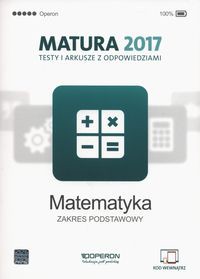 Matematyka Matura 2017 Testy i arkusze Zakres podstawowy