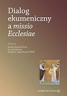Dialog ekumeniczny a missio Ecclesiae