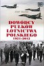Dowódcy pułków lotnictwa polskiego 1921-2012