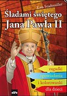 Śladami Świętego Jana Pawła II. Zagadki...