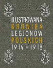 Ilustrowana Kronika Legionów Polskich 1914-1918 r.