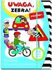 Uwaga, zebra! Kodeks drogowy przedszkolaka 1