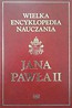 Wielka encyklopedia nauczania Jana Pawła II