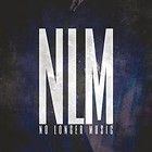 NLM. No Longer Music CD