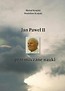Jan Paweł II - przemilczane nauki